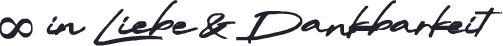 Der schwarze Schriftzug „In Liebe & Dankbarkeit“ steht in eleganter, geschwungener Handschrift auf hellem Hintergrund mit feiner Linienführung.
